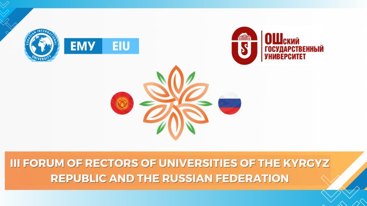 3rd FORUM OF RECTORS OF UNIVERSITIES OF THE KYRGYZ REPUBLIC AND THE RUSSIAN FEDERATION