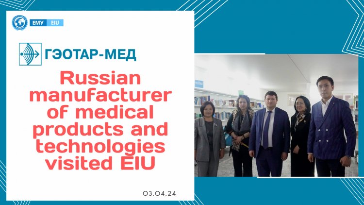 Russian manufacturer of medical products and technologies visited EIU
